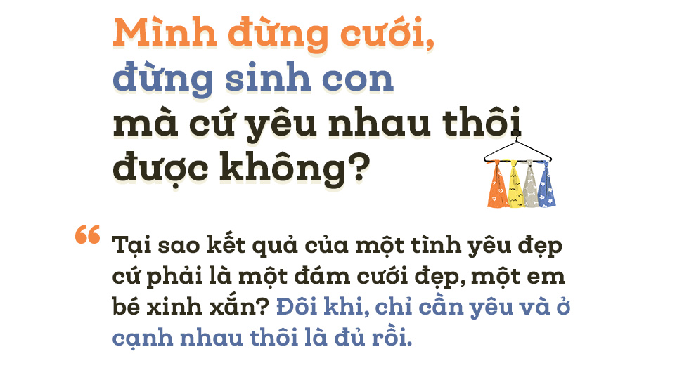 Mình đừng cưới, đừng sinh con mà cứ yêu nhau thôi được không? - Ảnh 1.